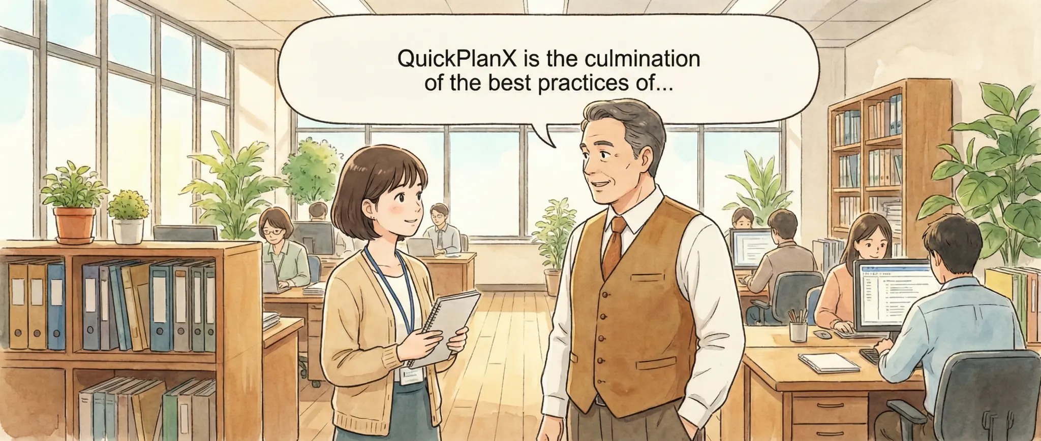 QuickPlanX is teh culmination of the best practices